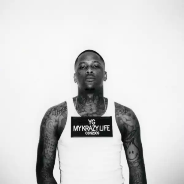 Yg - When I Was Gone (feat. R.J., Tee Cee, Charlie Hood, Reem Riches & Slim 400)